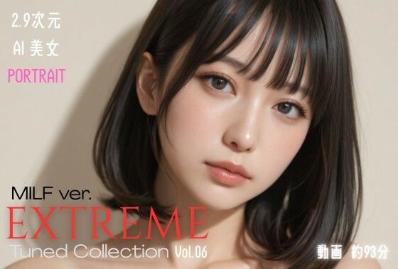2.9次元AI美女 PORTRAIT EXTREME MILF ver. Tuned Collection VOL.06 AI SEX 動画集|KEI diffusion-3DCG