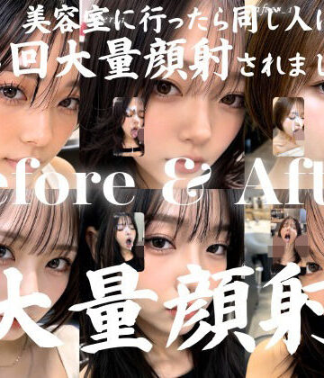 美容室に行っただけなのに4回も大量顔射された私…。おしゃれなクール系美容女子たち20人、Before＆After顔射オムニバス【4K縦動画】|AIx-動画・アニメーション